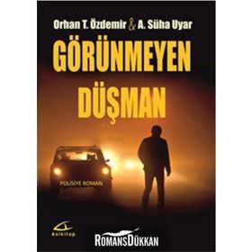 Görünmeyen Düşman - Ali Süha Uyar Orhan Teoman Özdemir Ali Süha Uyar
