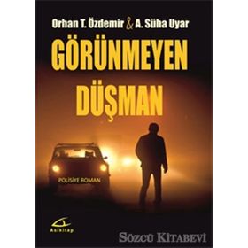 Görünmeyen Düşman - Ali Süha Uyar Orhan Teoman Özdemir Ali Süha Uyar