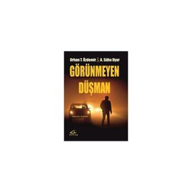 Görünmeyen Düşman - Ali Süha Uyar Orhan Teoman Özdemir Ali Süha Uyar