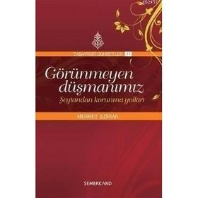 GÖRÜNMEYEN DÜŞMANIMIZ - ŞEYTANDAN KORUNMA YOLLARI - MEHMET ILDIRAR