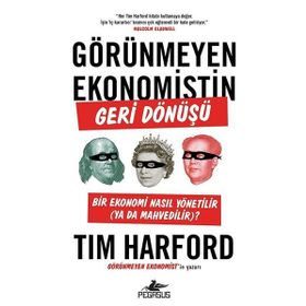 Görünmeyen Ekonomistin Geri Dönüşü Tim Harford Pegasus Yayınları