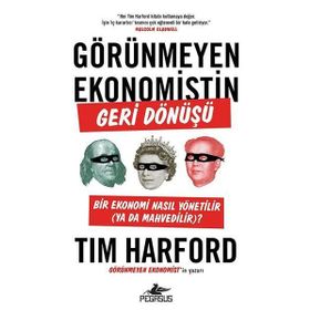 Görünmeyen Ekonomistin Geri Dönüşü Tim Harford Pegasus Yayınları