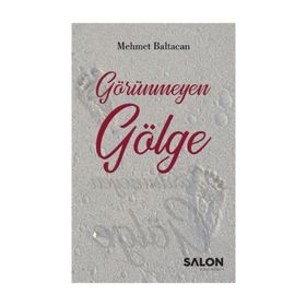 Görünmeyen Gölge - Mehmet Baltacan