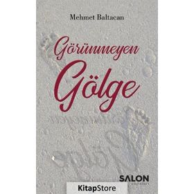 Görünmeyen Gölge - Mehmet Baltacan