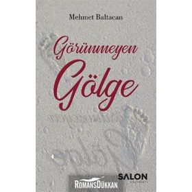 Görünmeyen Gölge - Mehmet Baltacan