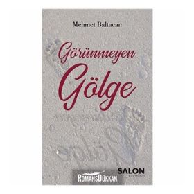 Görünmeyen Gölge - Mehmet Baltacan