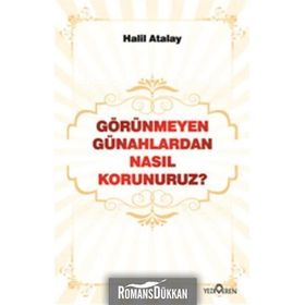 GÖRÜNMEYEN GÜNAHLARDAN NASIL KORUNURUZ? - HALIL ATALAY