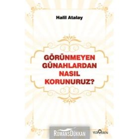 GÖRÜNMEYEN GÜNAHLARDAN NASIL KORUNURUZ? - HALIL ATALAY