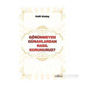 GÖRÜNMEYEN GÜNAHLARDAN NASIL KORUNURUZ? - HALIL ATALAY