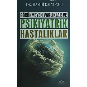 Görünmeyen Hastalıklar ve Psikiyatrik Hastalıklar - Hamdi Kalyoncu
