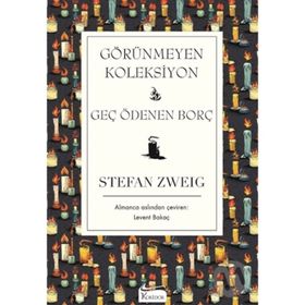 Görünmeyen Koleksiyon - Geç Ödenen Borç - Stefan Zweig
