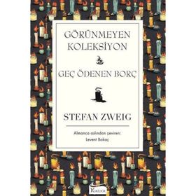 Görünmeyen Koleksiyon - Geç Ödenen Borç - Stefan Zweig