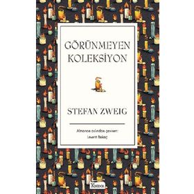 Görünmeyen Koleksiyon - Stefan Zweig