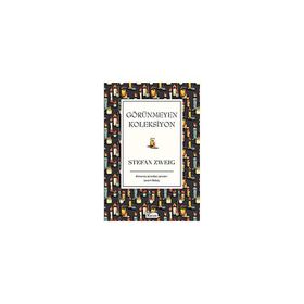 Görünmeyen Koleksiyon - Stefan Zweig