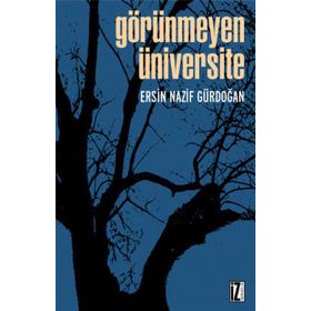 GÖRÜNMEYEN ÜNİVERSİTE - ERSIN GÜRDOĞAN