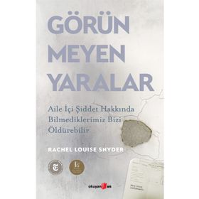 Görünmeyen Yaralar - Rachel Louise Snyder