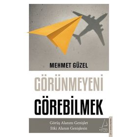 Görünmeyeni Görebilmek - Mehmet Güzel