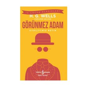 Görünmez Adam-Kısaltılmış Metin-İş Çocuk Klasikleri - H. G. Wells