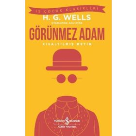 Görünmez Adam-Kısaltılmış Metin-İş Çocuk Klasikleri - H. G. Wells