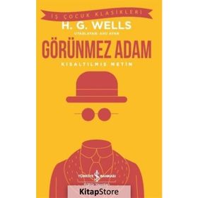 Görünmez Adam-Kısaltılmış Metin-İş Çocuk Klasikleri - H. G. Wells