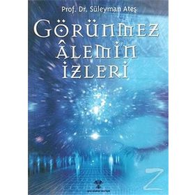 GÖRÜNMEZ ALEMIN İZLERİ - SÜLEYMAN ATEŞ