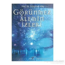 GÖRÜNMEZ ALEMIN İZLERİ - SÜLEYMAN ATEŞ