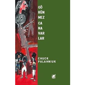 GÖRÜNMEZ CANAVARLAR - CHUCK PALAHNIUK