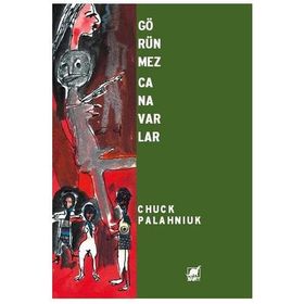 GÖRÜNMEZ CANAVARLAR - CHUCK PALAHNIUK