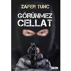Görünmez Cellat - Zafer Tunç
