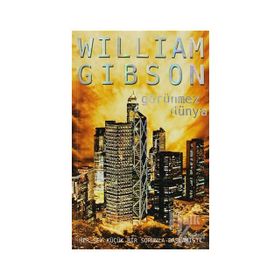GÖRÜNMEZ DÜNYA - WILLIAM GIBSON