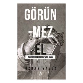 Görünmez El Akademideki Derin Yapılanma - Özhan Oğuz