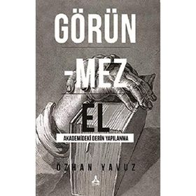 Görünmez El Akademideki Derin Yapılanma - Özhan Oğuz