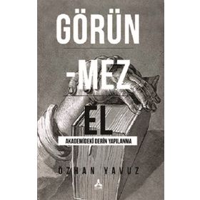 Görünmez El Akademideki Derin Yapılanma - Özhan Oğuz