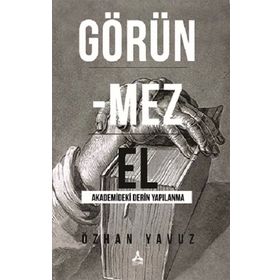 Görünmez El Akademideki Derin Yapılanma - Özhan Oğuz