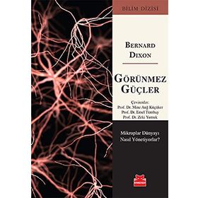 Görünmez Güçler - Bernard Dixon