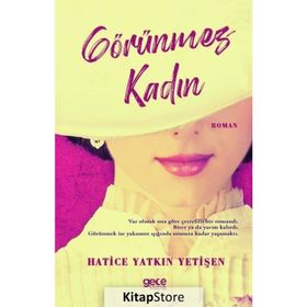 Görünmez Kadın - Hatice Yatkın Yetişen