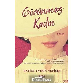 Görünmez Kadın - Hatice Yatkın Yetişen