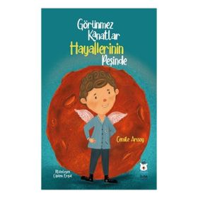 Görünmez Kanatlar Hayallerinin Peşinde - Cemile Arısoy