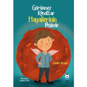 Görünmez Kanatlar Hayallerinin Peşinde - Cemile Arısoy