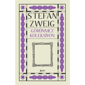 Görünmez Koleksiyon - Stefan Zweig