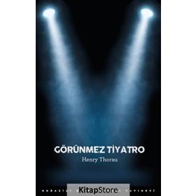 Görünmez Tiyatro - Henry Thorau