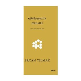 Görünmez’in Arıları - Ercan Yılmaz