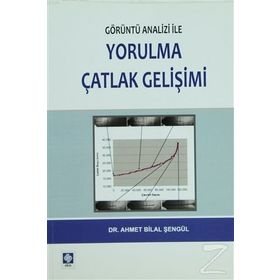 Görüntü Analizi ile Yorulma Çatlak Gelişimi - Ahmet Bilal Şengül