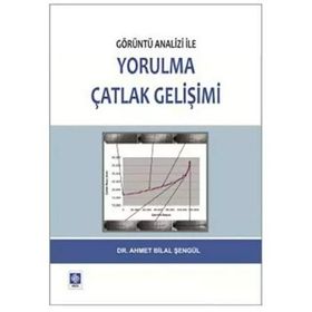 Görüntü Analizi ile Yorulma Çatlak Gelişimi - Ahmet Bilal Şengül