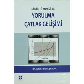 Görüntü Analizi ile Yorulma Çatlak Gelişimi - Ahmet Bilal Şengül