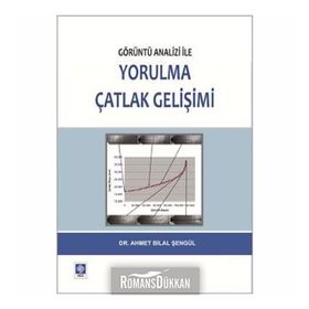 Görüntü Analizi ile Yorulma Çatlak Gelişimi - Ahmet Bilal Şengül
