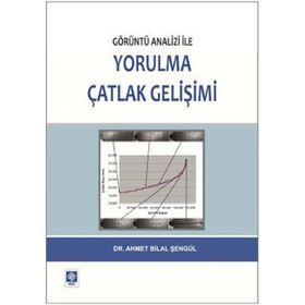 Görüntü Analizi ile Yorulma Çatlak Gelişimi - Ahmet Bilal Şengül