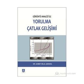 Görüntü Analizi ile Yorulma Çatlak Gelişimi - Ahmet Bilal Şengül