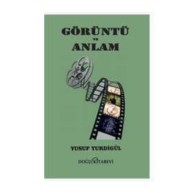 Görüntü ve Anlam - Yusuf Yurdigül
