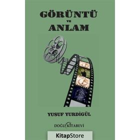 Görüntü ve Anlam - Yusuf Yurdigül